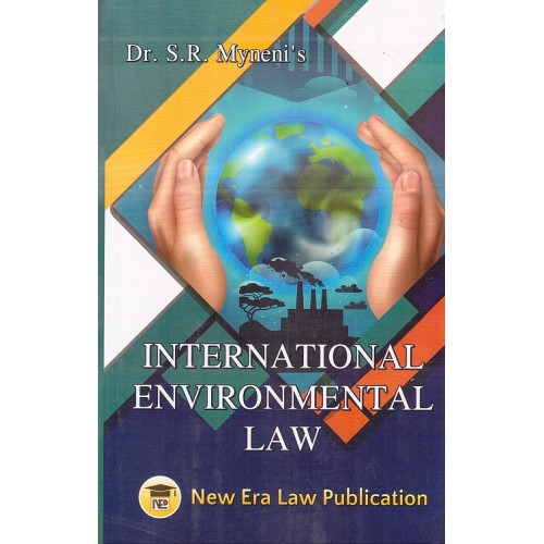 Dr. S. R. Myneni's International Environmental Law by New Era Law Publication
